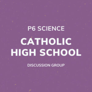 Group logo of P6 Science – Catholic High School Discussion Group